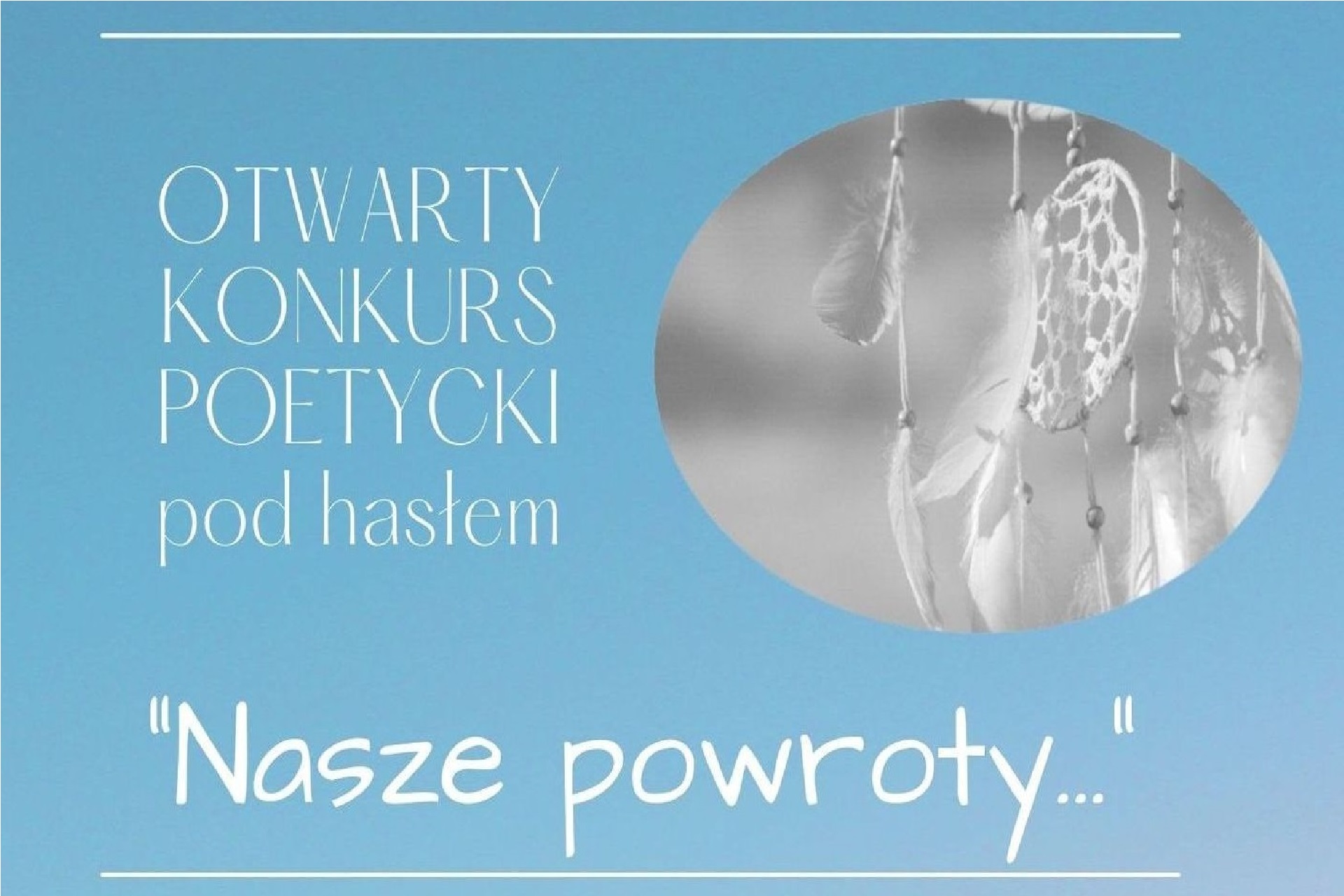 W Grafika 1 Otwarty Konkurs Poetycki pod hasłem "Nasze powroty..."
