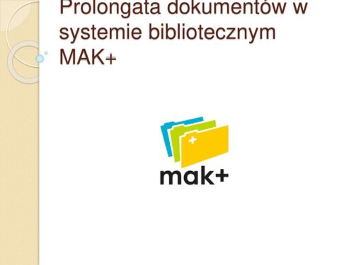 Samodzielna prolongata dokumentów w systemie bibliotecznym MAK+
