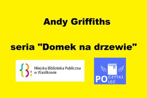 Andy Griffiths seria "Domek na drzewie" logo MBP w Wasilkowie i akcji POCZYTAJ - POLEĆ