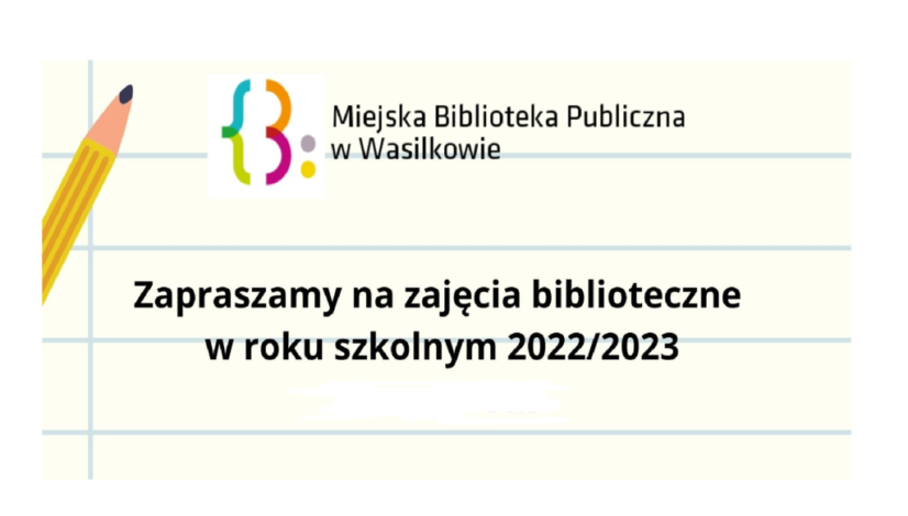 Zapraszamy na zajęcia biblioteczne w roku szkolnym 2022/2023