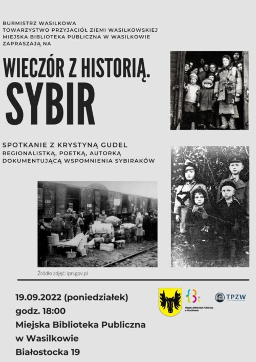 plakat informujący o spotkaniu historycznym pod tytułem Wieczór z historią Sybir. Na plakacie informacja oraz zdjęcia archiwalne sybiraków