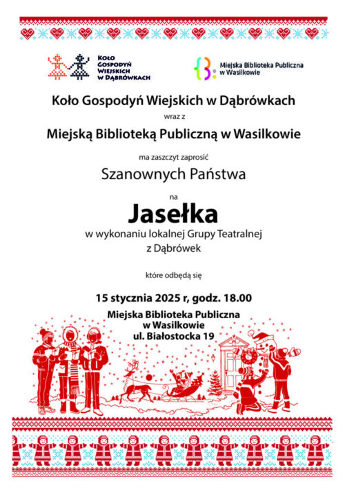 grafika przedstawiająca tekst:Koło Gospodyń Wiejskich w Dąbrówkach wraz z Miejską Biblioteką Publiczną im. prof. Haliny Krukowskiej w Wasilkowie serdecznie zapraszają na Jasełka w wykonaniu Grupy Teatralnej z Dąbrówek, które odbędą się 15.01.2025 r. o godz. 18:00, w siedzibie biblioteki przy ulicy Białostockiej 19.