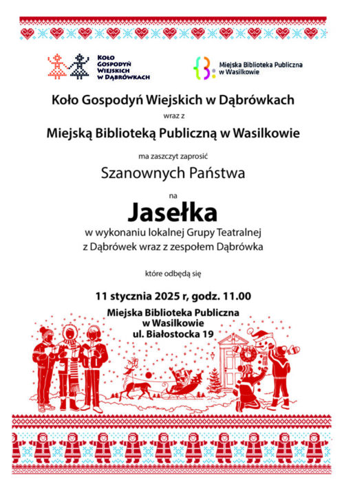 Może być rysunkiem przedstawiającym ‎tekst „‎KOŁO GOSPODYŃ WIEJSKICH W w DĄBRÓWKACH wraz Miejską Biblioteką Publiczną w Wasilkowie ma zaszczyt zaprosić Szanownych Państwa na Jasełka w wykonaniu lokalnej Grupy Teatralnej z Dąbrówek wraz z zespołem Dąbrówka które odbędą się 11 stycznia 2025 r, godz. 11.00 Miejska Biblioteka Publiczna w Wasilkowie ul. Białostocka 19