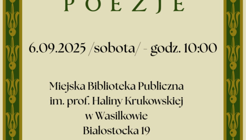 Może być zdjęciem przedstawiającym tekst „NARODOWE CZYTANIE 6.09.2025 JAN KOCHANOWSKI. POEZJE 6.09.2025 /sobota/ godz. 10:00 Miejska Biblioteka Publiczna im. prof. Haliny Krukowskiej w Wasilkowie Białostocka 19 PATRONAT HONOROWY PARY PREZYDENCKIEJ”.