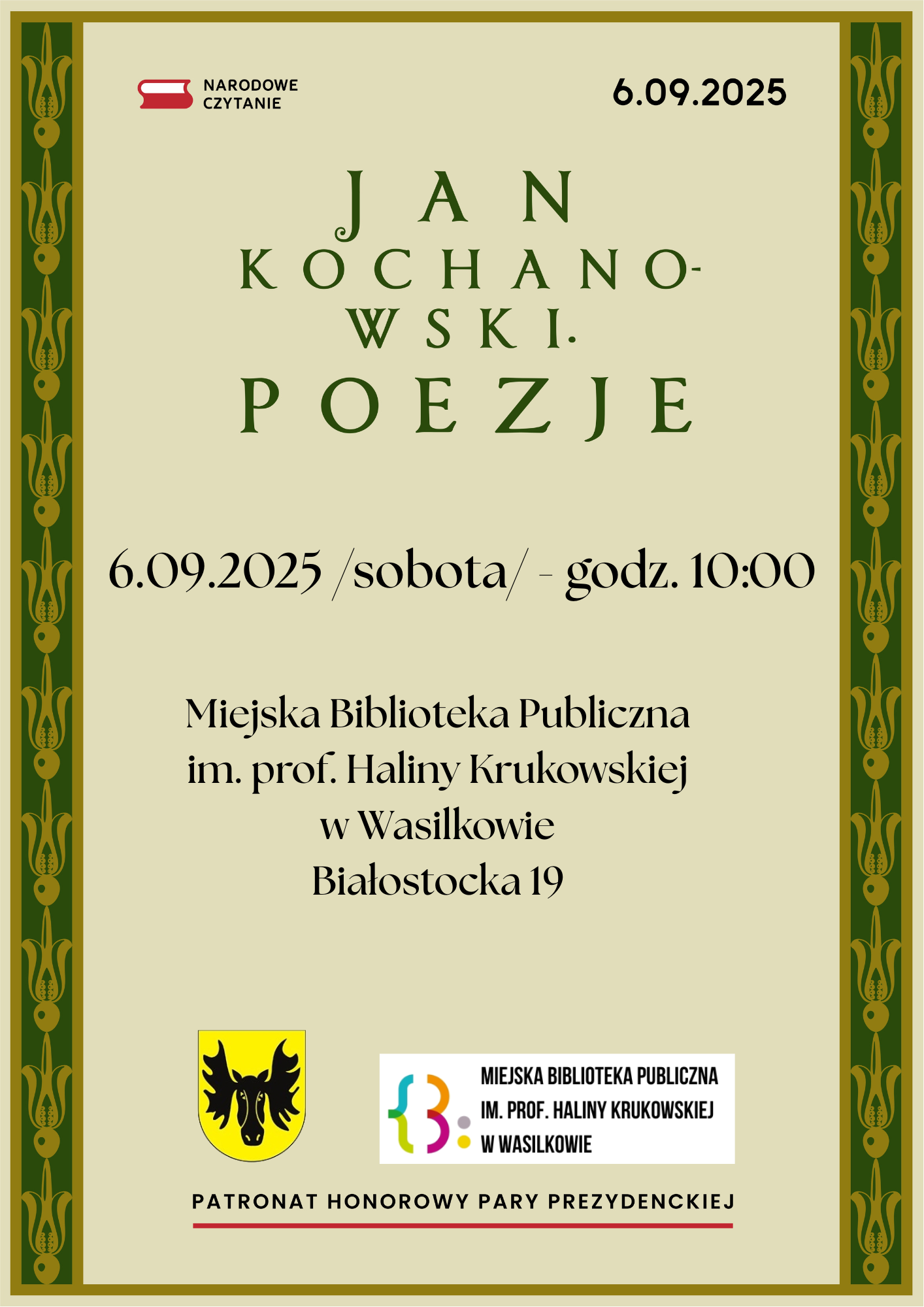 Plakat Narodowe Czytanie 2025 Może być zdjęciem przedstawiającym tekst „NARODOWE CZYTANIE 6.09.2025 JAN KOCHANOWSKI. POEZJE 6.09.2025 /sobota/ godz. 10:00 Miejska Biblioteka Publiczna im. prof. Haliny Krukowskiej w Wasilkowie Białostocka 19 PATRONAT HONOROWY PARY PREZYDENCKIEJ”.