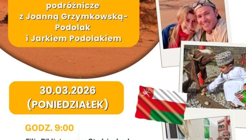 Może być zdjęciem przedstawiającym co najmniej jedna osoba, mapa i tekst „Zakochani w świecie OMAN Filmowe spotkanie podróżnicze z Joanną Grzymkowską- Podolak i Jarkiem Podolakiem 30.03.2026 (PONIEDZIAŁEK) GODZ. GODZ.9:00 9:00 Filia Biblioteczna w Studziankach Podleśna 3 GODZ. 12:00 Miejska Biblioteka Publiczna im. prof. Haliny Krukowskiej w Wasilkowie Białostocka 19 WSTĘP WOLNY