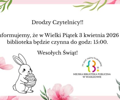 Może być zdjęciem przedstawiającym ‎tekst „‎Drodzy Czytelnicy!! Informujemy, że w Wielki Piątek 3 kwietnia 2026 biblioteka będzie czynna do godz: 15:00. Wesołych Świąt!