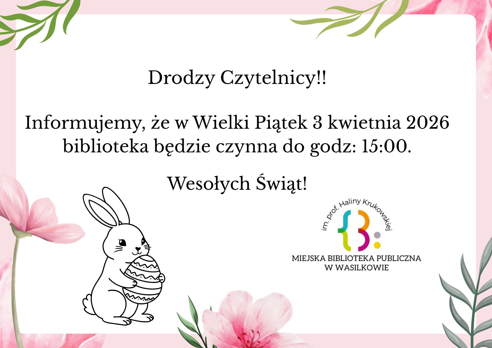 Może być zdjęciem przedstawiającym ‎tekst „‎Drodzy Czytelnicy!! Informujemy, że w Wielki Piątek 3 kwietnia 2026 biblioteka będzie czynna do godz: 15:00. Wesołych Świąt!