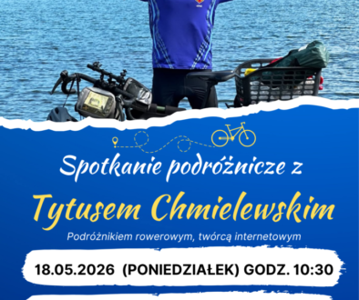 Może być zdjęciem przedstawiającym ‎jezioro i ‎tekst Spotkanie podróżnicze z Tytusem Chmielewskim Podróżnikiem rowerowym, twórcą internetowym 18.05.2026 (PONIEDZIAŁEK) GODZ. 10:30 MIEJSKA Biblioteka PUBLICZNA IM. PROF. HALINY KRUKOWSKIEJ w WASILKOWIE, BIAŁOSTOCKA1 19 WSTĘP WOLNY